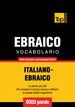 Vocabolario Italiano-Ebraico per studio autodidattico - 9000 parole